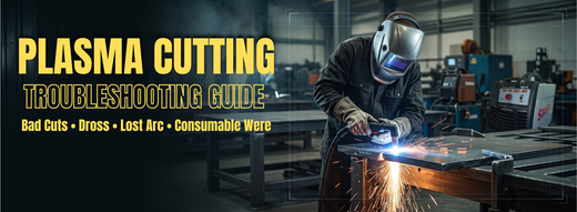 Plasma Cutter Troubleshooting: Bad Cuts, Dross, and Lost Arc